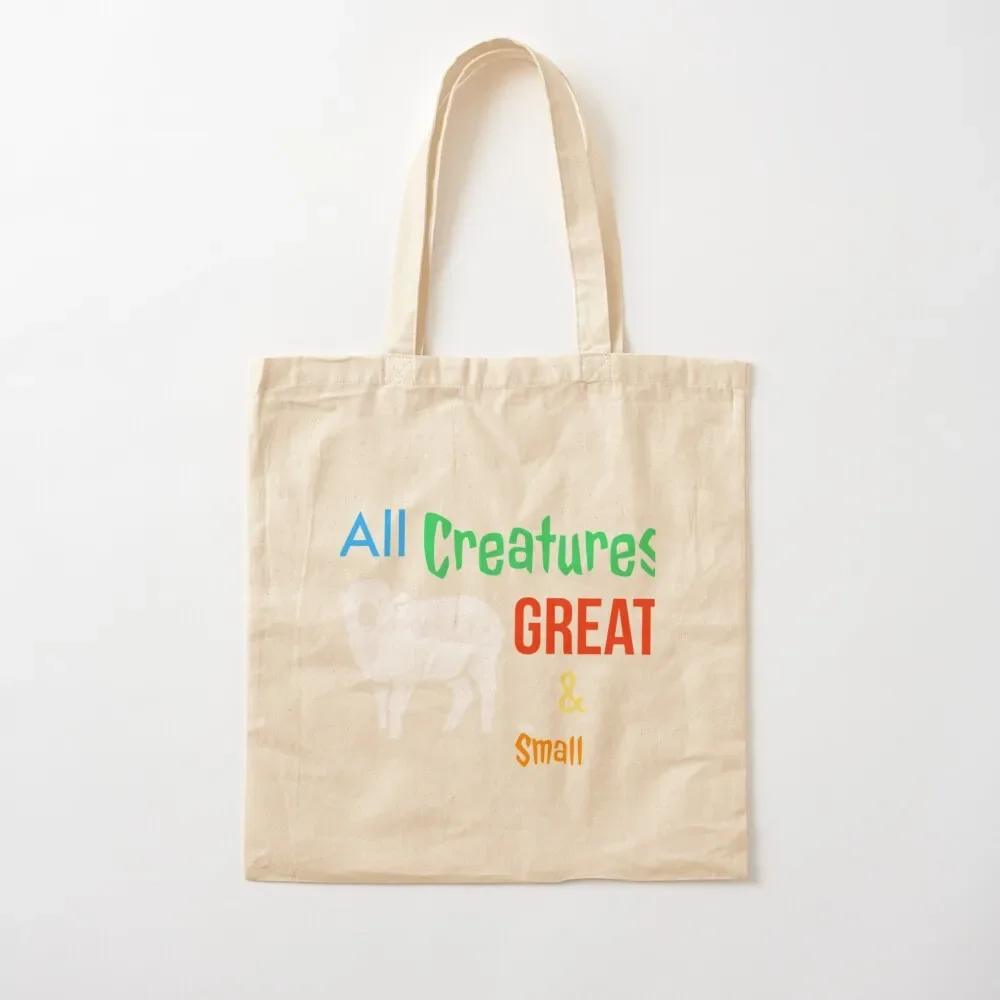 All Creatures Great and Small. Tote tote Canvas Canvas Tote canvas bags Custom bag bag men's Bag