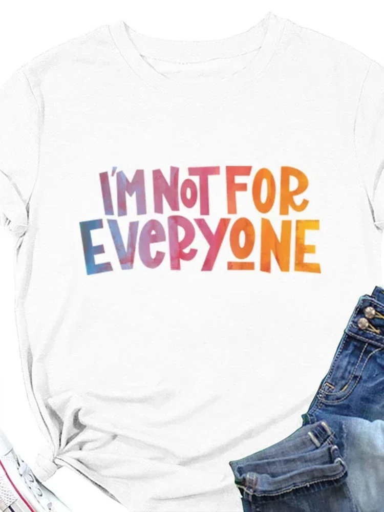 2024 I'm Not for Everyone Colorful Letter Print Women T Shirt Short Sleeve O Neck Loose Women Tshirt Ladies Tee Shirt Tops Mujer