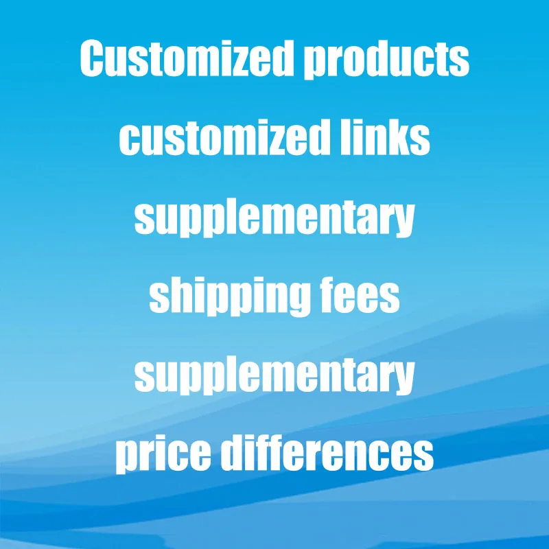 

Customized Products, Customized Links, Additional Shipping Fees, Additional Price Differences