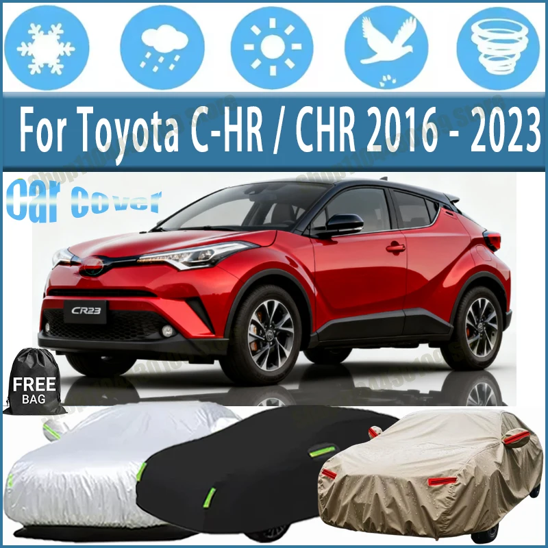

For Toyota C-HR / CHR 2016-2023 Car Cover Outdoor Protection Covers Snow Sunshade Waterproof Dustproof Exterior UV Car