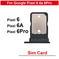 For Google Pixel 6a 6 Pro 6A 6Pro SIM Card Socket Slot Sim Tray Holder Black White Yellow Repair Replacement Parts