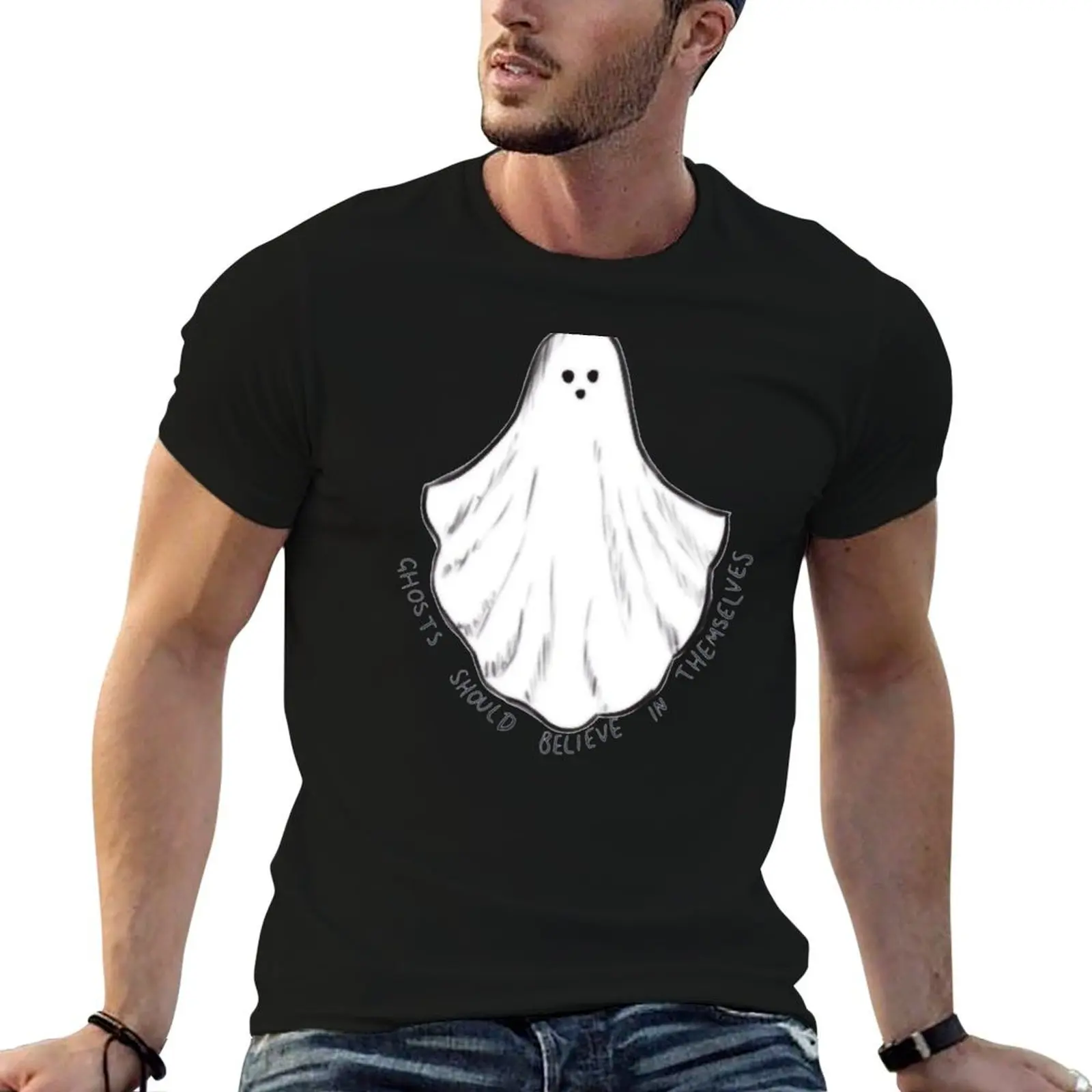 

Ghosts should believe in themselves T-Shirt man t shirt customizeds sports fans men clothings