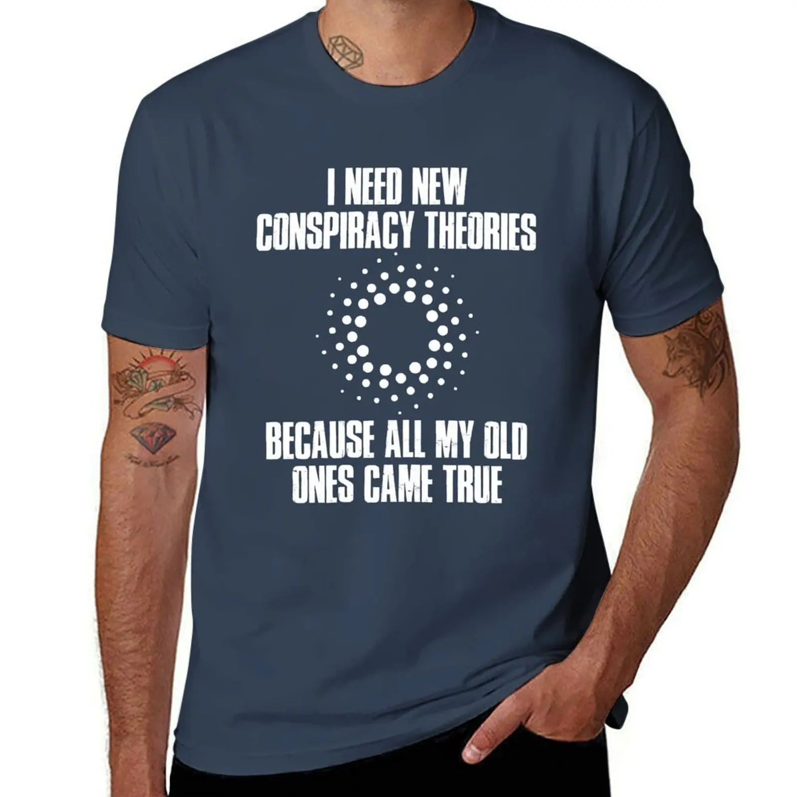 I Need New Conspiracy Theories Because My Old Ones Came True Gift T-Shirt All Match Basic Short Sleeve Top