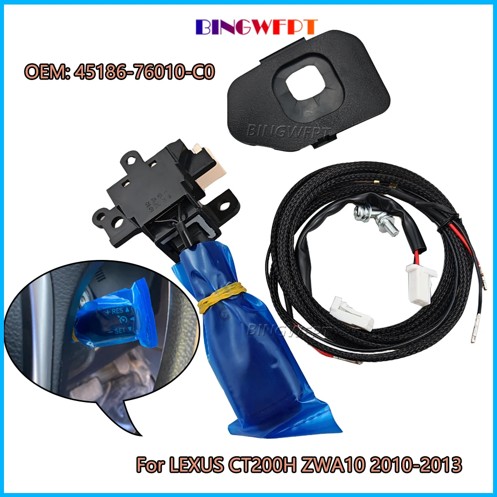 1-Set For LEXUS CT200H ZWA10 2010 2011 2012 2013 45186-76010 Cruise Control Switch With Black Dust cover 45186-76010-C0&Wire