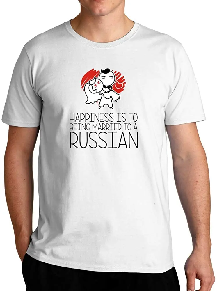 Happiness Is To Being Married To A Russian Funny T-Shirt Men's 100% Cotton Casual T-shirts Loose Top Size S-3XL