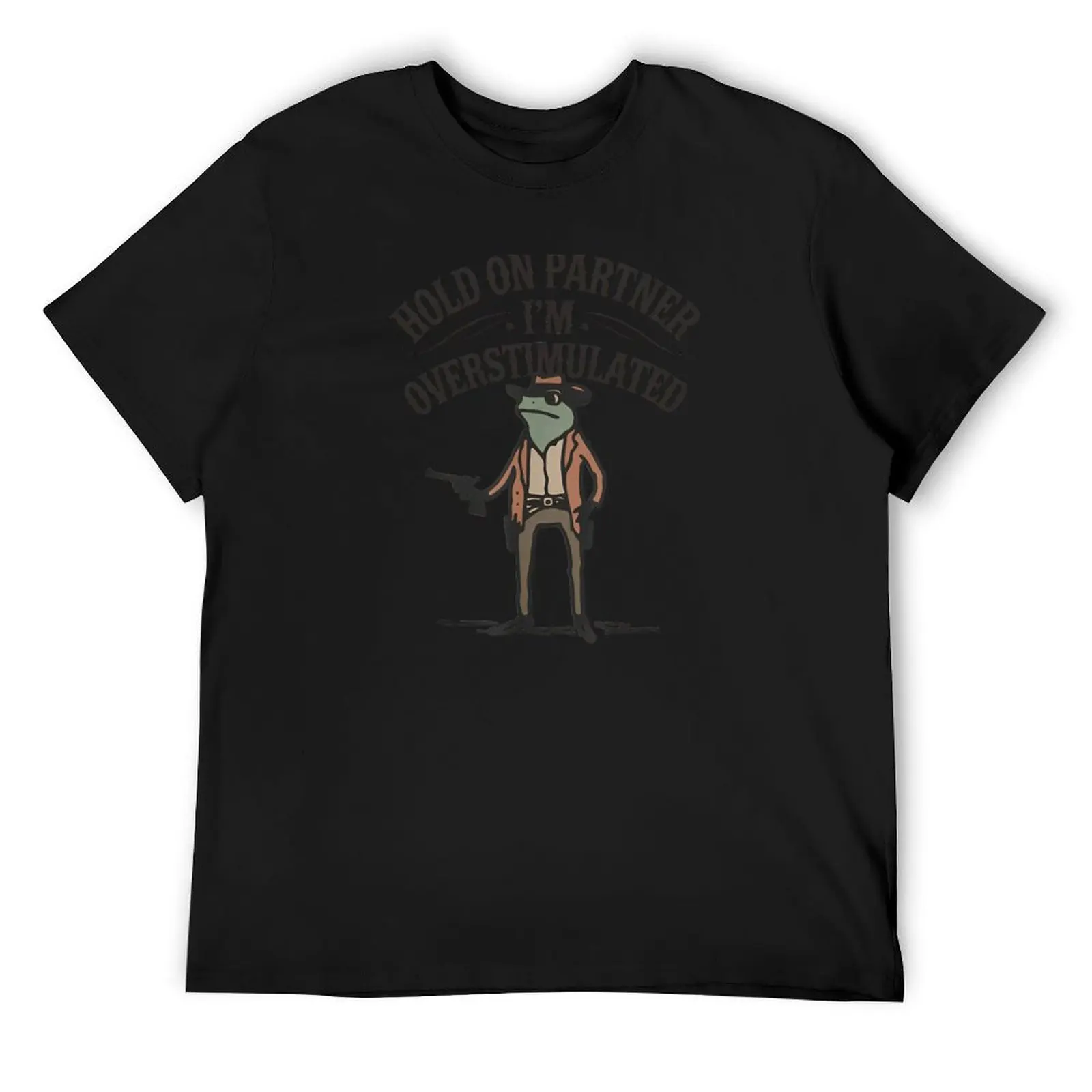 Hold On Partner I'm Overstimulated T-Shirt