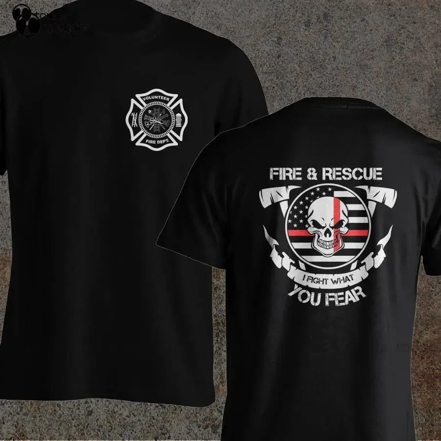 Volunteer Firefighter Dept Fireman Fight Your Fear Fire And Rescue 100% Cotton Men T-Shirt Clothing Size T Shirt