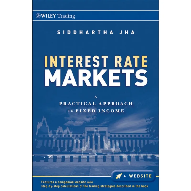 

Interest Rate Markets A Practical Approach To Fixed Income