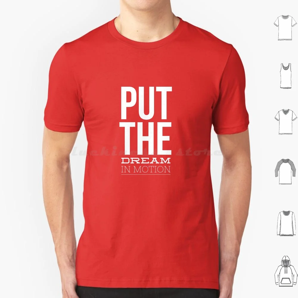 تي شيرت Put Dreams In Motion مقاس 6xl من القطن الرائع تي شيرت تحفيزي للياقة البدنية ملابس رائعة للشارع ملابس حضرية
