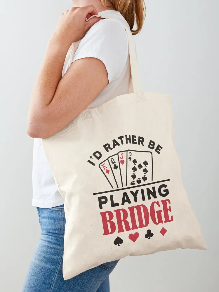 

I'd Rather Be Playing Bridge Funny Bridge Card Game Player Tote Bag bag luxury women tote bag screen