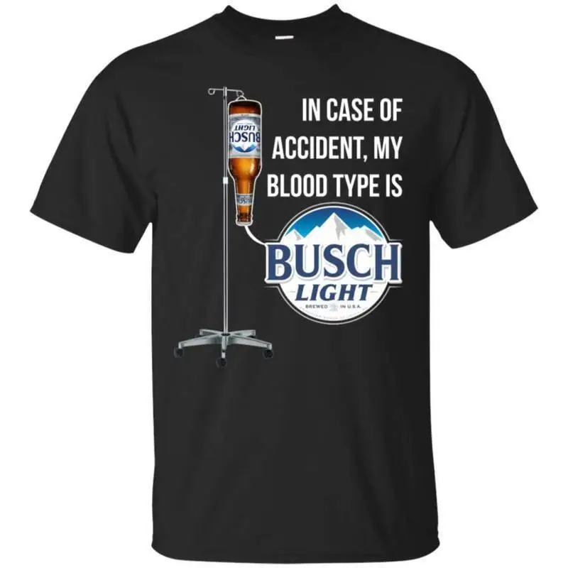 In Case of Accident My Blood Type Is Busch Light T-Shirt Beer Lover, Funny Tshir