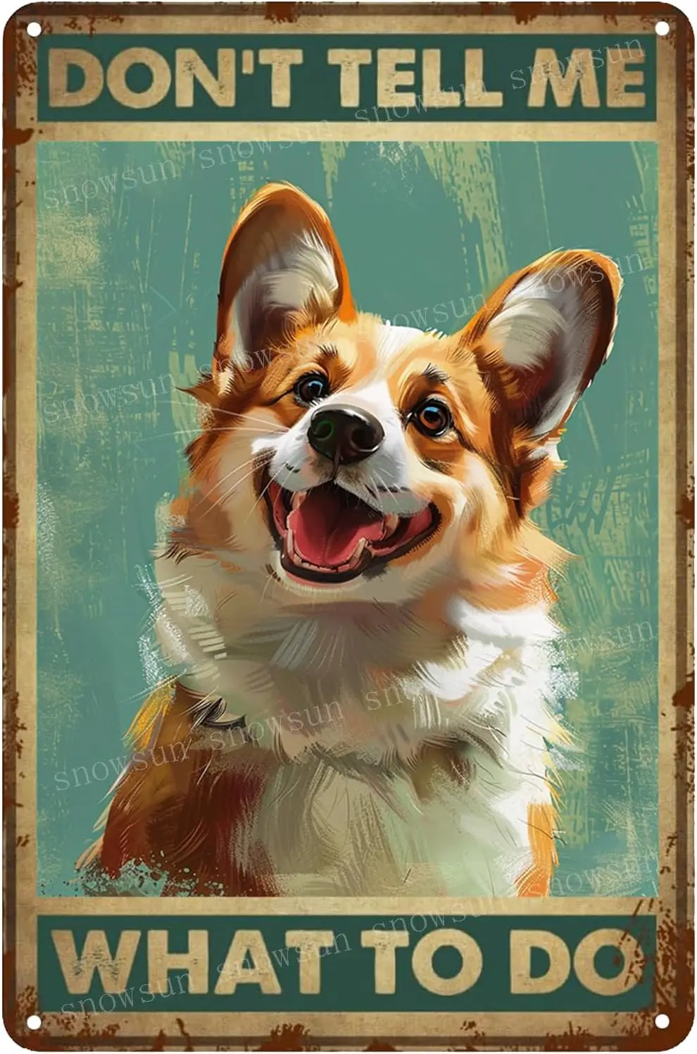 Metal Tin Sign Funny Corgi Dog Don't Tell Me What To Do Rerto Sign Aluminum Vintage Sign Gift for Home Kitchen Garden Yard  sign