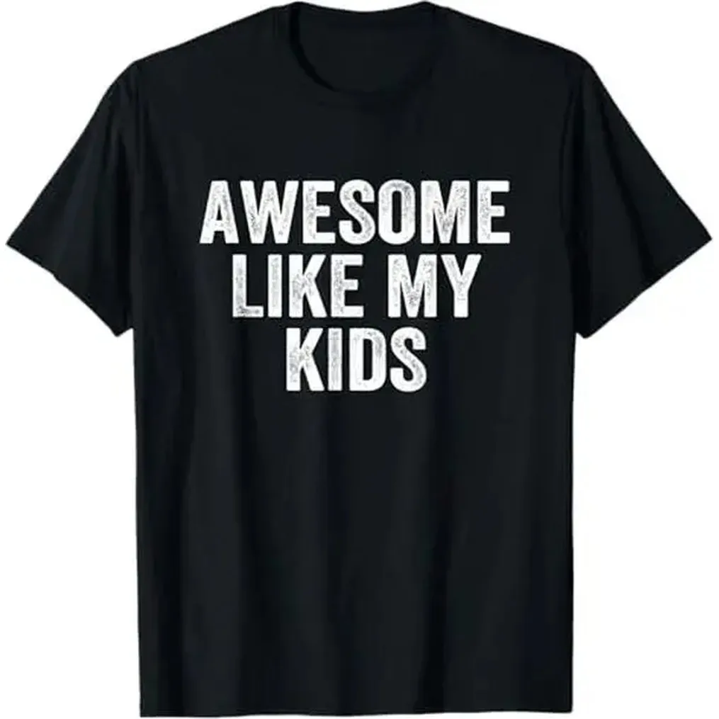 Awesome Like My Kids Vintage Graphic T‑Shirt Unisex Funny Sarcastic Dad Tee Fathers Day Gift Casual Cotton Short Sleeve Streetwear Tops for Men Dad Present