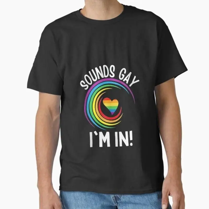 Gay Pride Sounds I'm In Classic  T shirt Made US AUS Size S 2XL