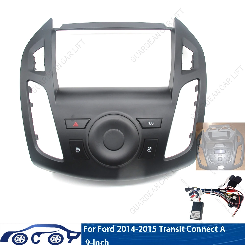

Car Radio Fascias For Ford 2014-2015 Transit Connect A 9-Inch Android Stereo Player 2 Din Head Unit Panel Dash Frame Installati
