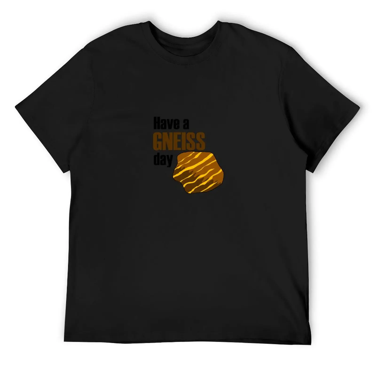 

Have a gneiss day T-Shirt street wear Clothing Blouse outfits for men