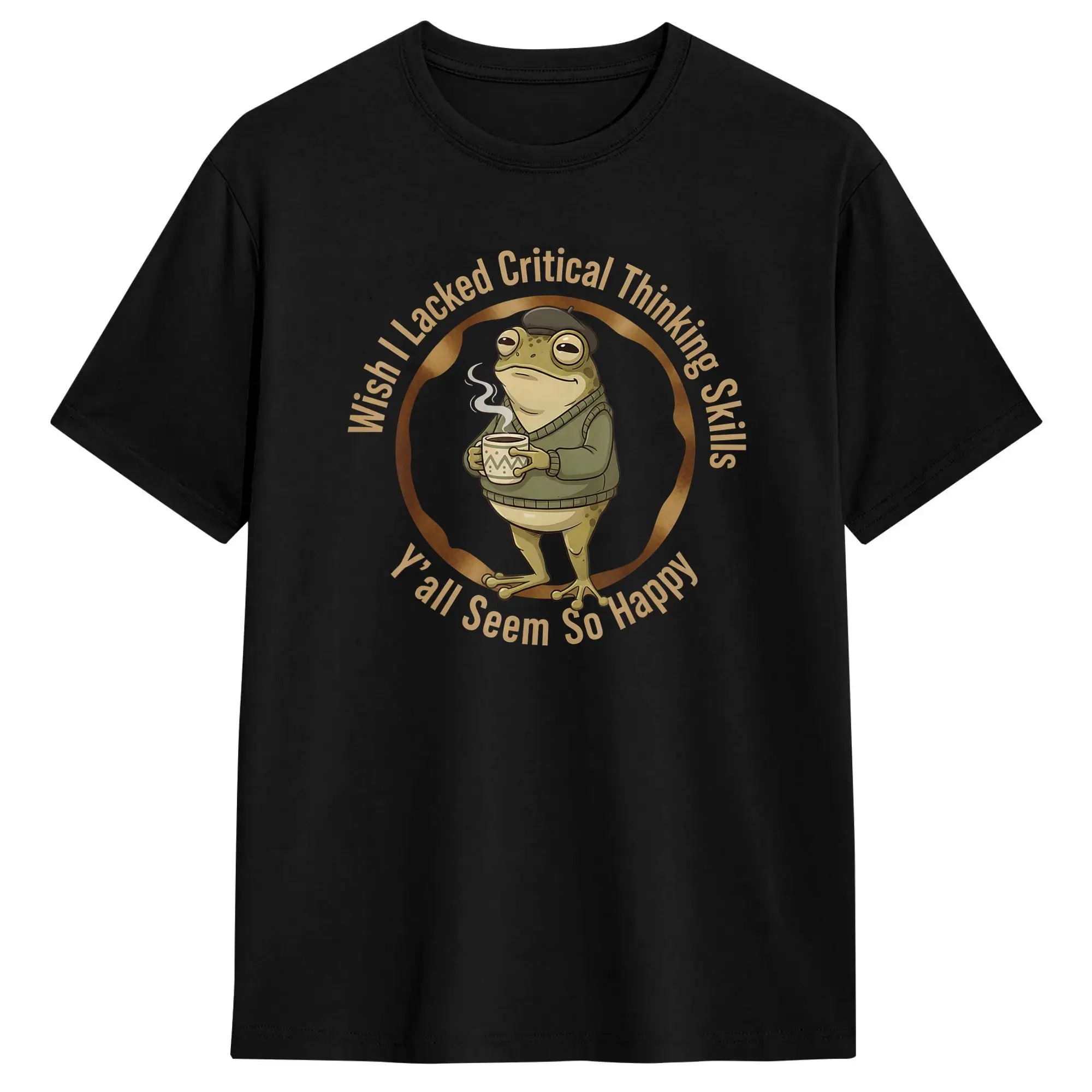 Wish I Lacked Critical Thinking Skills Funny Frog Coffee Men T Shirt Tees Short Sleeve Crewneck T-Shirt 100% Cotton Clothing
