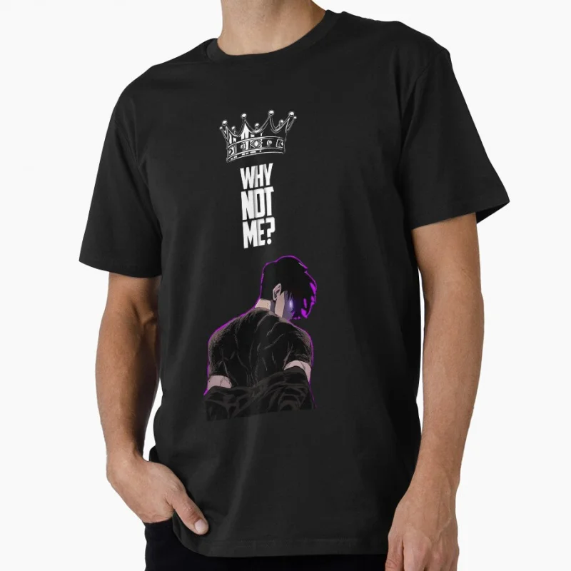 

Why Not Me_ – Shadow King Anime Motivation Sung Jin-Woo Manga Solo Leveling Anime t shirt Large size Tops 100% cotton clothes