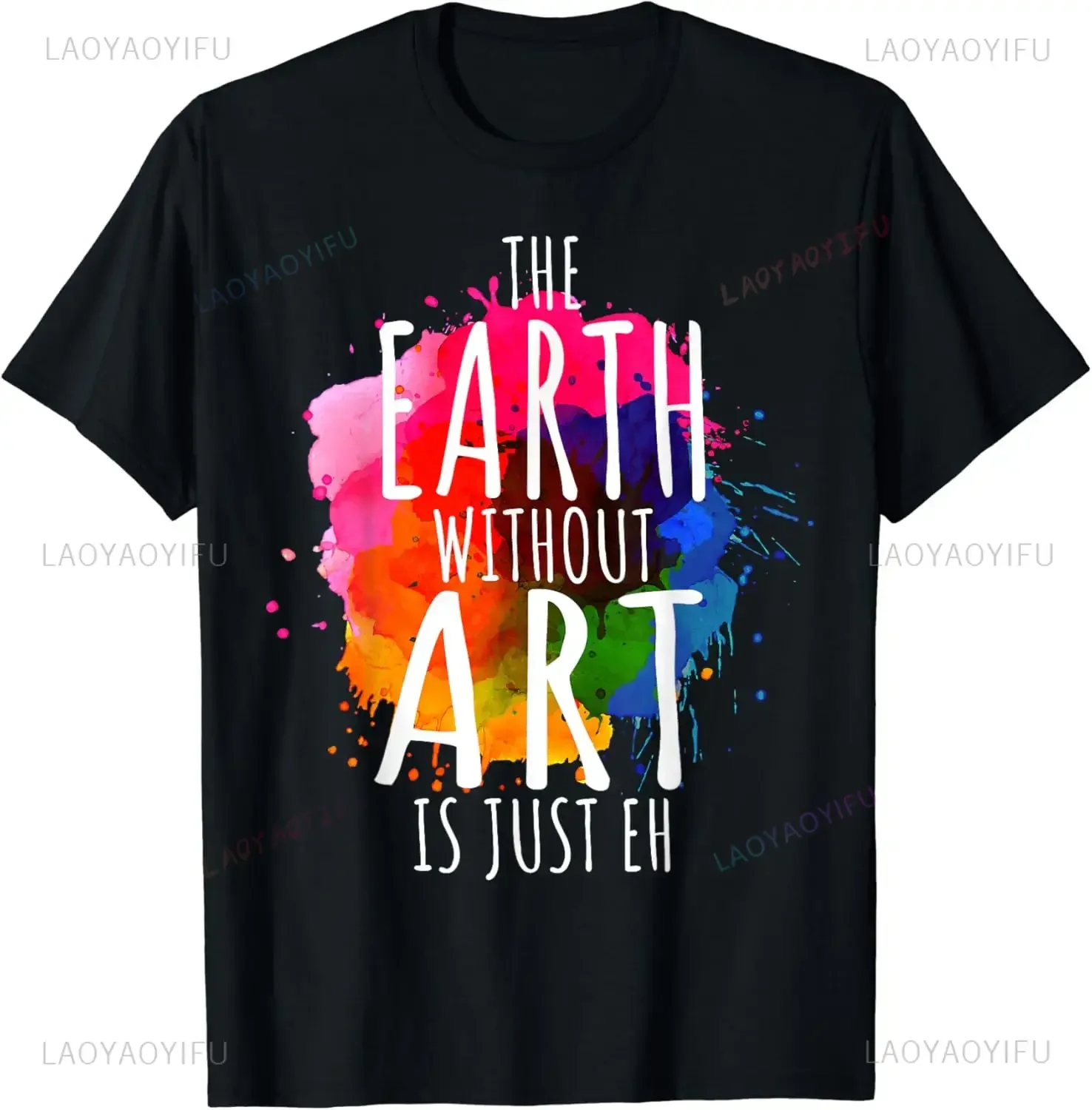 

Earth Without Art Is Just Eh Painting Artist Pun Art Teacher T-Shirt