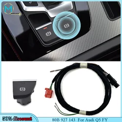 80B927143 80B 927 143 For Audi Q5 FY White Backlight Button LHD Hill Hold / Auto Hold Switch And Wire