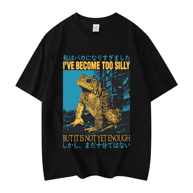 

I've Become Too Silly Funny Frog Meme T-Shirt Harajuku Japanese Style Short Sleeve T-shirts Men Women Vintage Fashion T Shirt