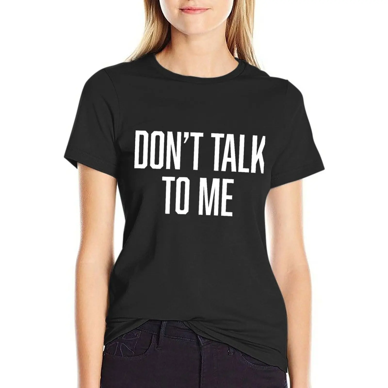 

Don't Talk To Me T-Shirt female Short sleeve tee kawaii clothes funny t-shirt dress for Women plus size sexy