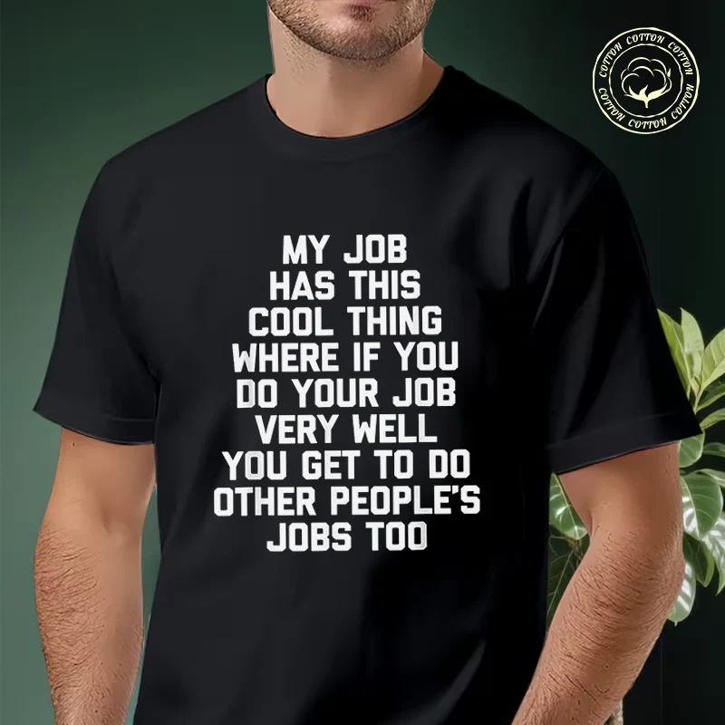 

My Job Has This Cool Thing Print Moto T-Shirt Men Hip Hop Streetwear Unisex Casual Fashionable Short Sleeve Tops Tee