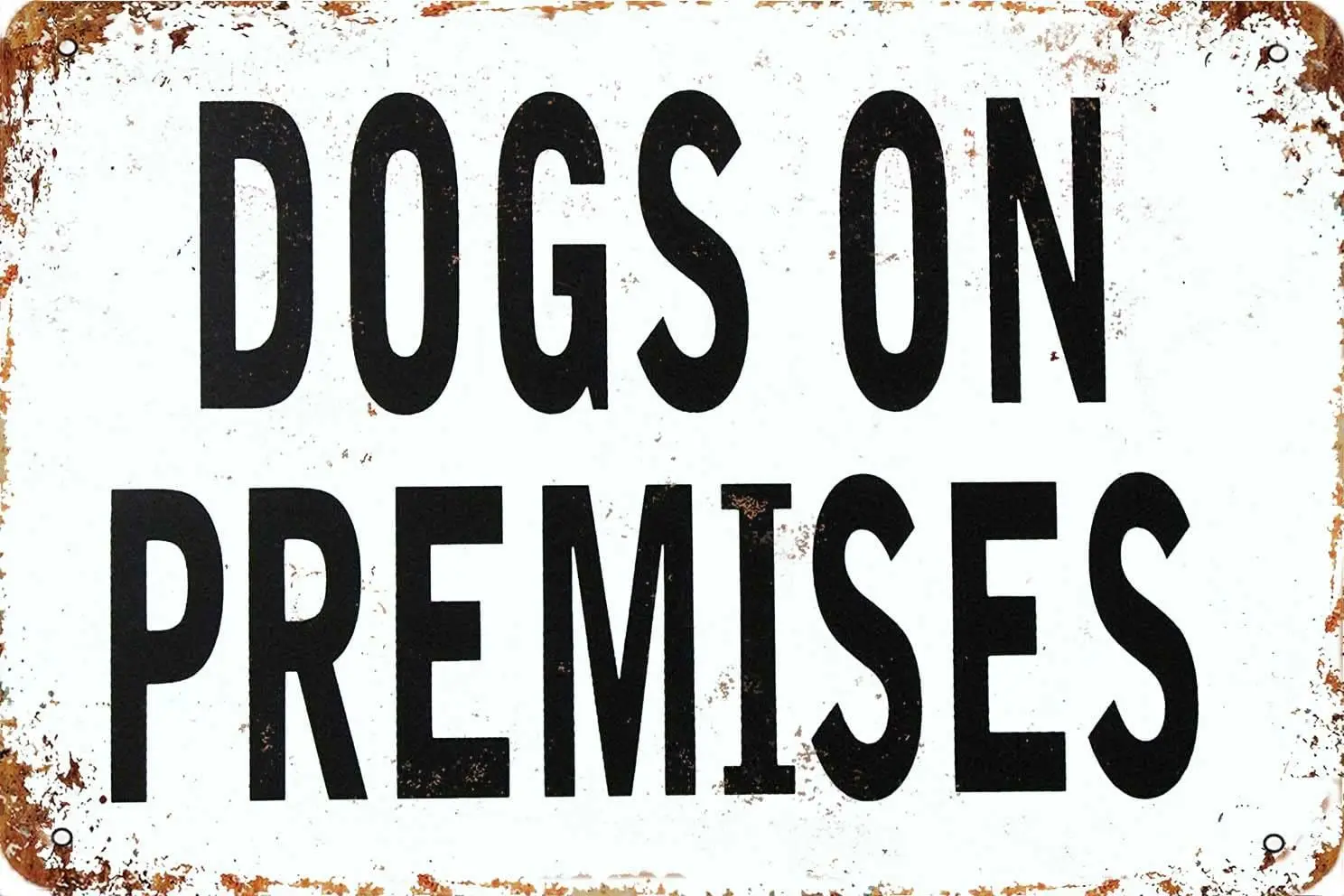 Aluminum Metal Sign, Dogs on Premises Sign,8Inx12In, Vintage Sign Wall Decor Art Street Yard Road Sign