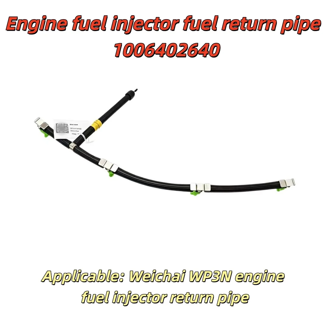 Engine fuel injector fuel return pipe 1006402640 Applicable: Weichai WP3N engine fuel injector return pipe 1006402640