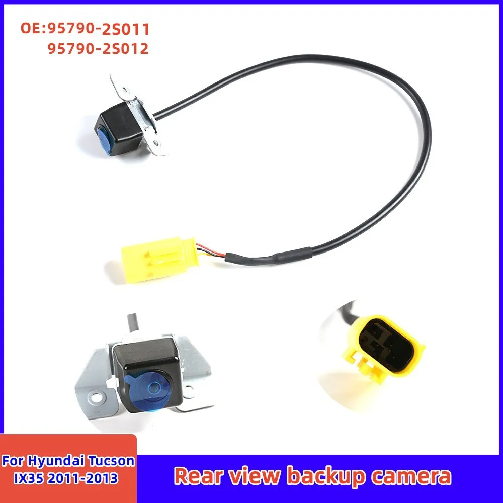 

95790-2S011 95790-2S012 Original Car Rear View Backup Camera Reverse Parking Assist Camera For Hyundai Tucson IX35 2011-2013