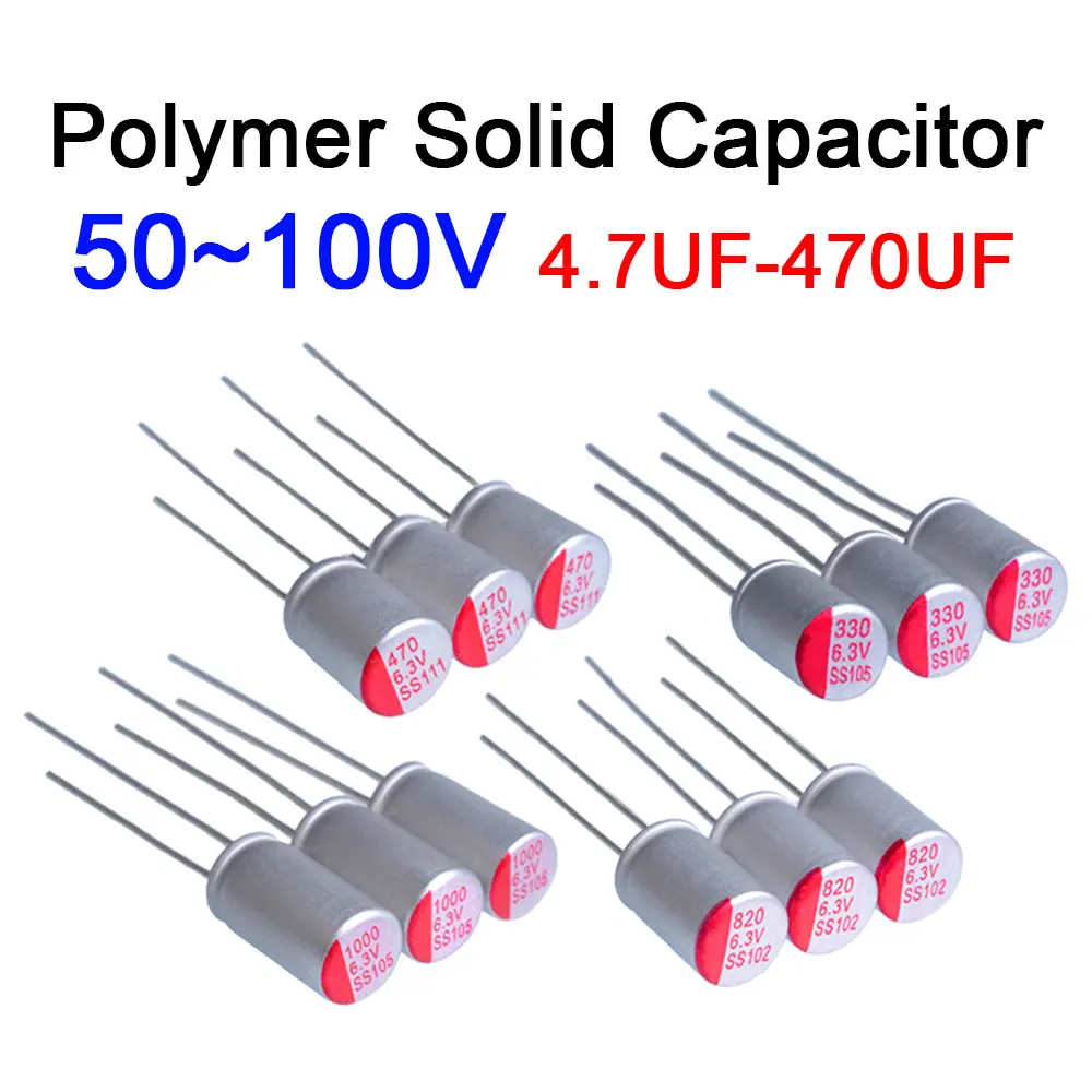 10PCS Polymer Solid Capacitor 50V 63V 100V 10uF 4.7uF 47uF 100uF 220uF 330uF 470uF 680uF 820uF DIP Solid Electrolytic Capacitor