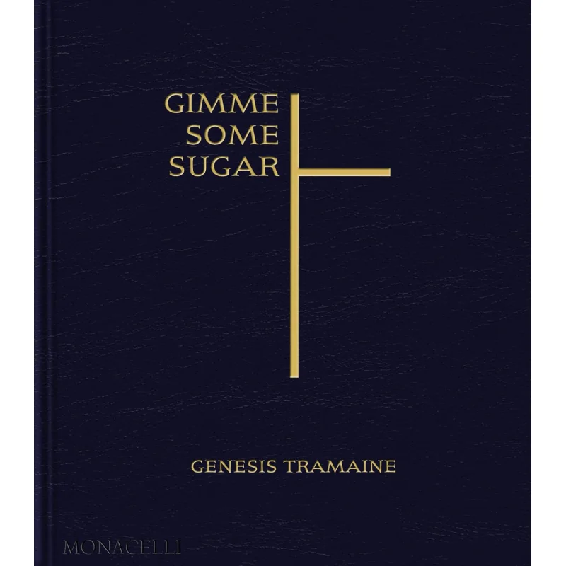 

Gimme Some Sugar Genesis Tramaine Phaidon Press 9781580936484 Книга
