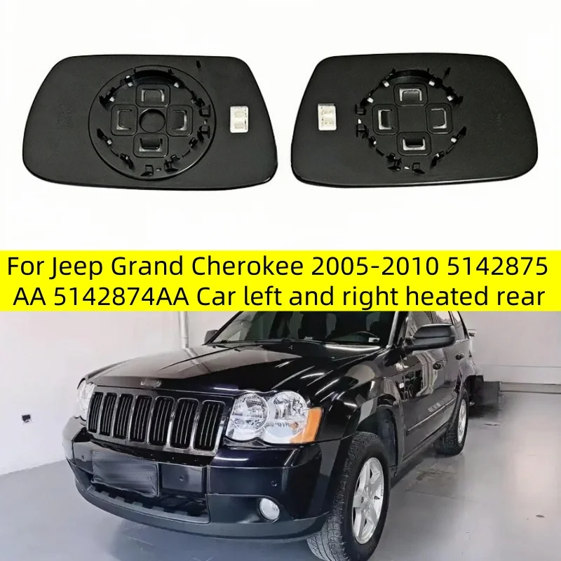 

For Jeep Grand Cherokee 2005 2006 2007 2008 2009 2010 5142875AA 5142874AA Car left and right heated rear view mirror glass fit