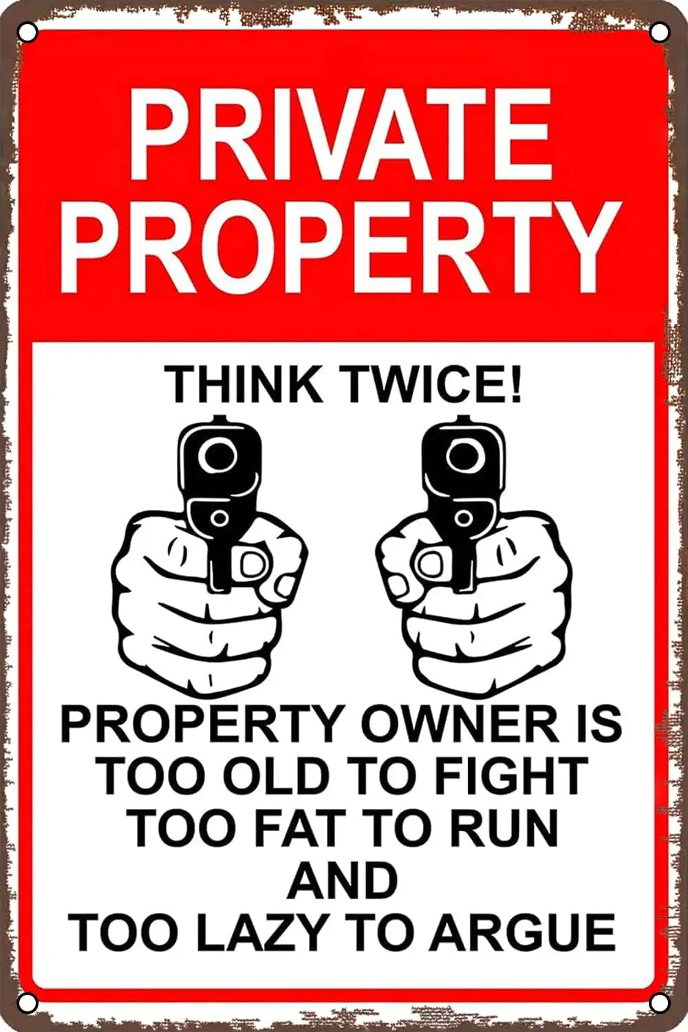 Metal Sign Private Property Owner Signs Too Old To Fight Too Fat To Run And Too Lazy To Argue Signs Warning Sign Retro Wall Deco