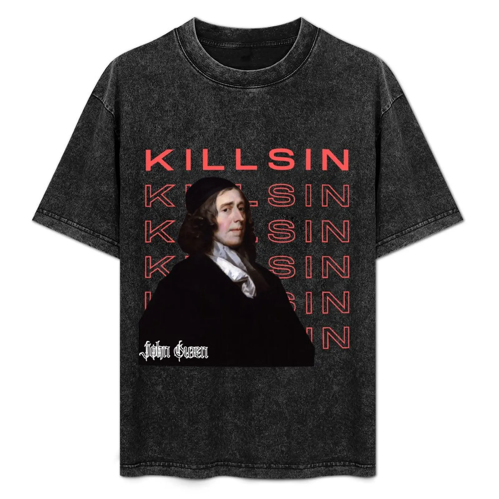 

Kill Sin John Owen Puritan Quote T-Shirt Ultra Soft Breathable Tee Top