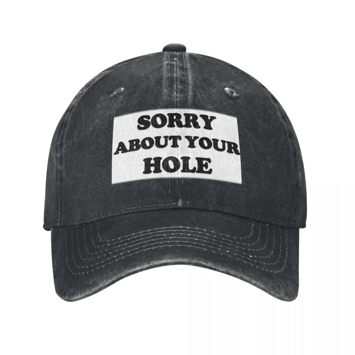 Copy of Sorry About Your Hole(BLACK) Baseball Cap Sun Hat For Children Thermal Visor Trucker Hats For Men Women's