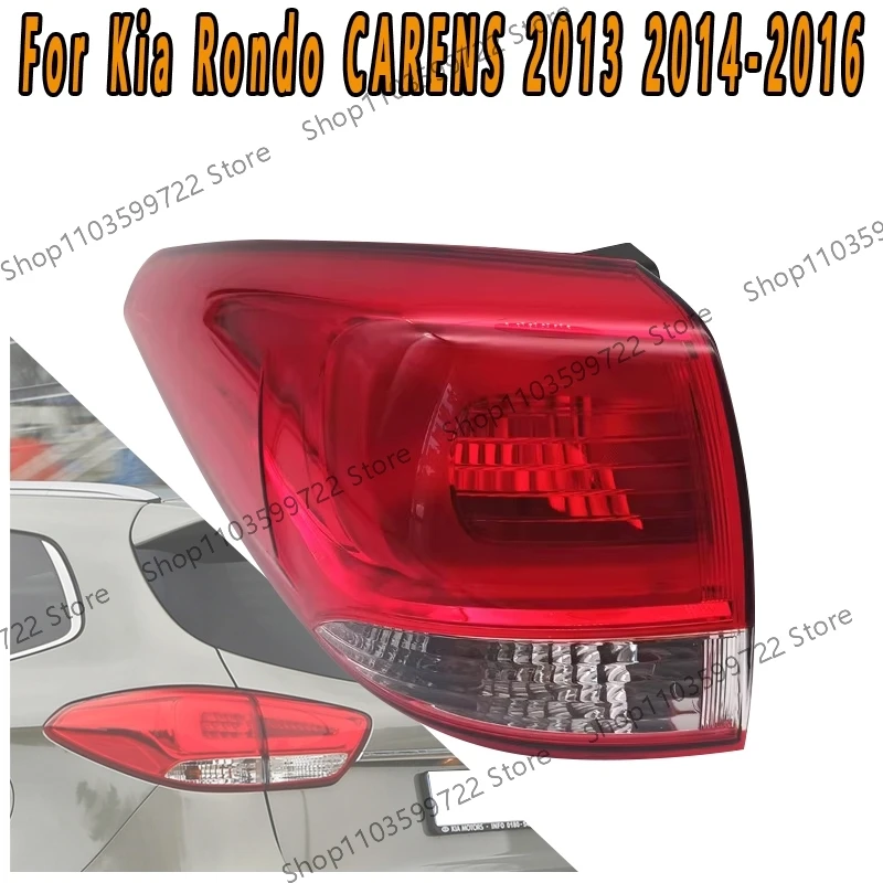 For Kia Rondo CARENS 2013-2016 Taillights Brake Lights Signal Lights Turn Signals Reverse Lights Warning Lights Driving Lights