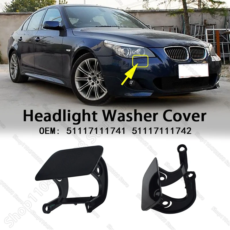 For 2004-2010 BMW (E60 E61) 525i 528i 530i 530i 535i 545i 550i M5 Front Headlight Washer Nozzle Cover 51117111741 51117111742