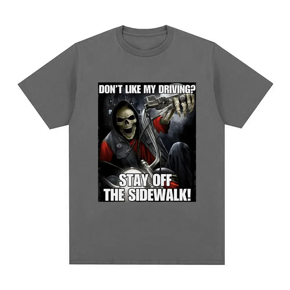 Funny I don't like drivingStay Off The Sidewalk Skeleton Meme Tshirtshort sleeved Tshirt fashionable casual retro Tshirt