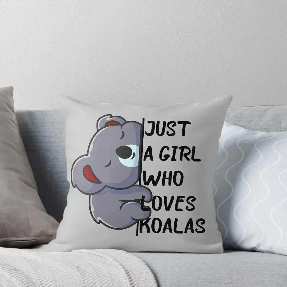 

Cozy Koala -Just A Girl Who Loves Koalas Throw Pillow Couch Cushions autumn pillowcase pillow