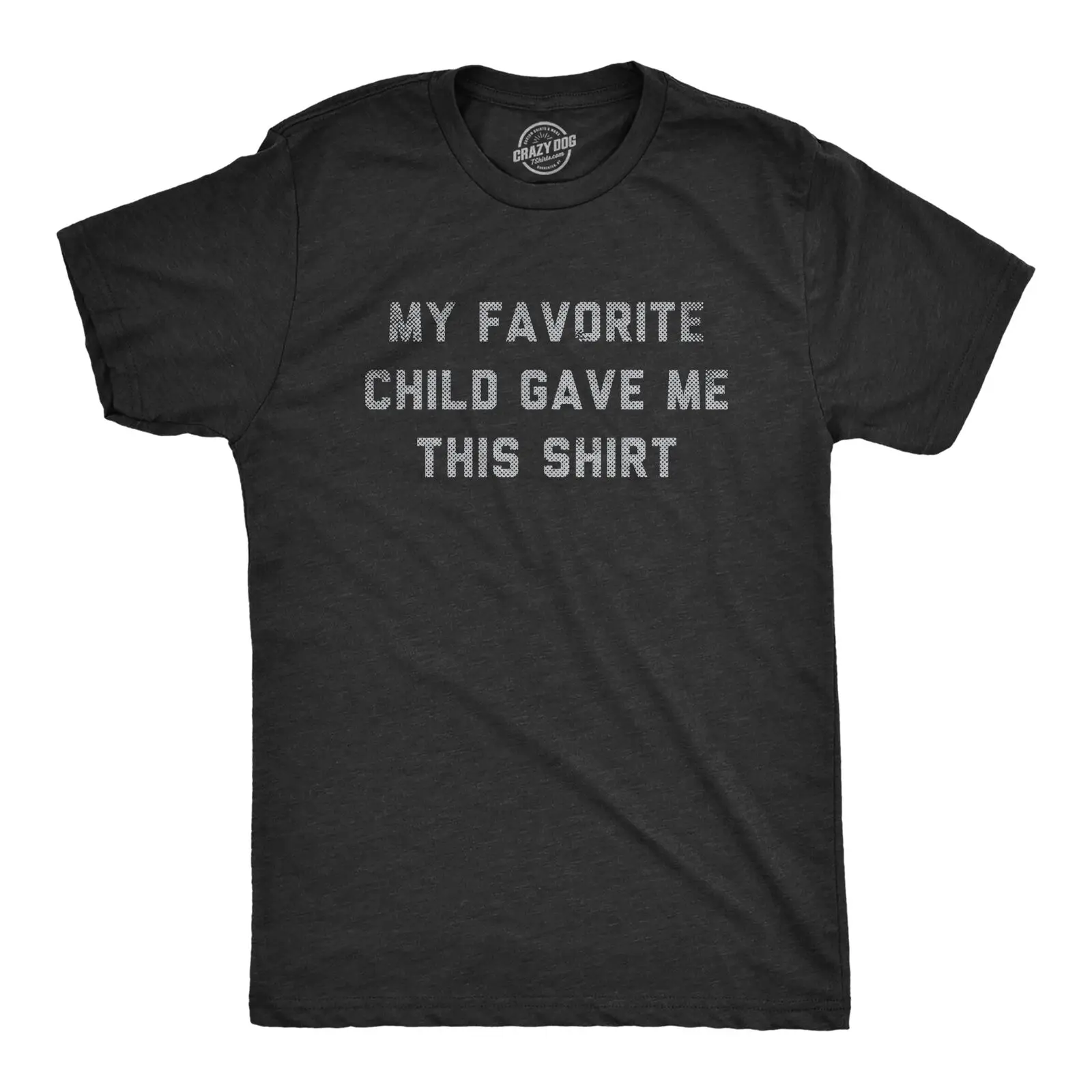 Mens My Favorite Child Gave Me This Shirt Tshirt Funny Parenting Kids Joke Gift