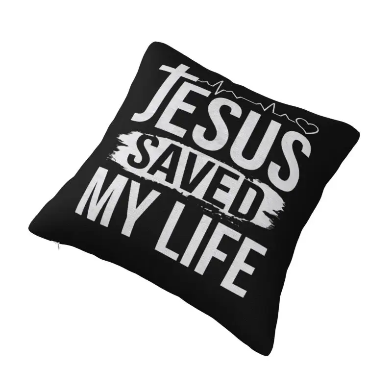 Custom Jesus Saved My Life Throw Pillow Covers Christ Religion Christian Faith Cushion Cover Decoration Salon Square Pillowcase