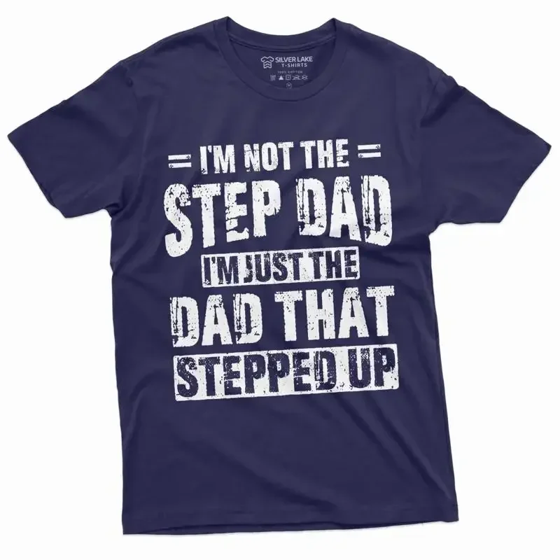 Men's Step Dad That Stepped Up Fathers Day T shirt For Him Bonus