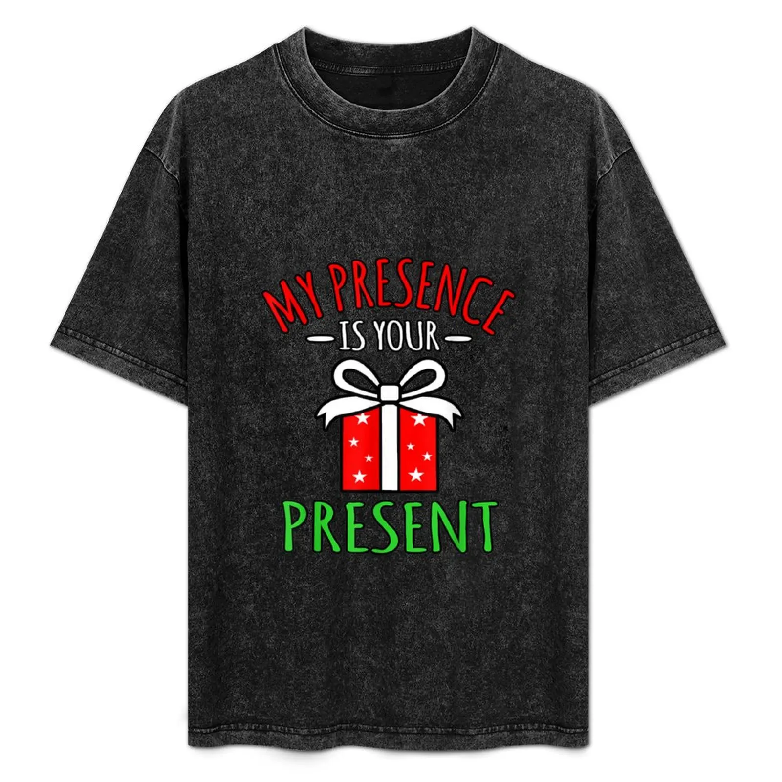 

My Presence Is Your Present T-Shirt Big Size Short Sleeve Casual Top