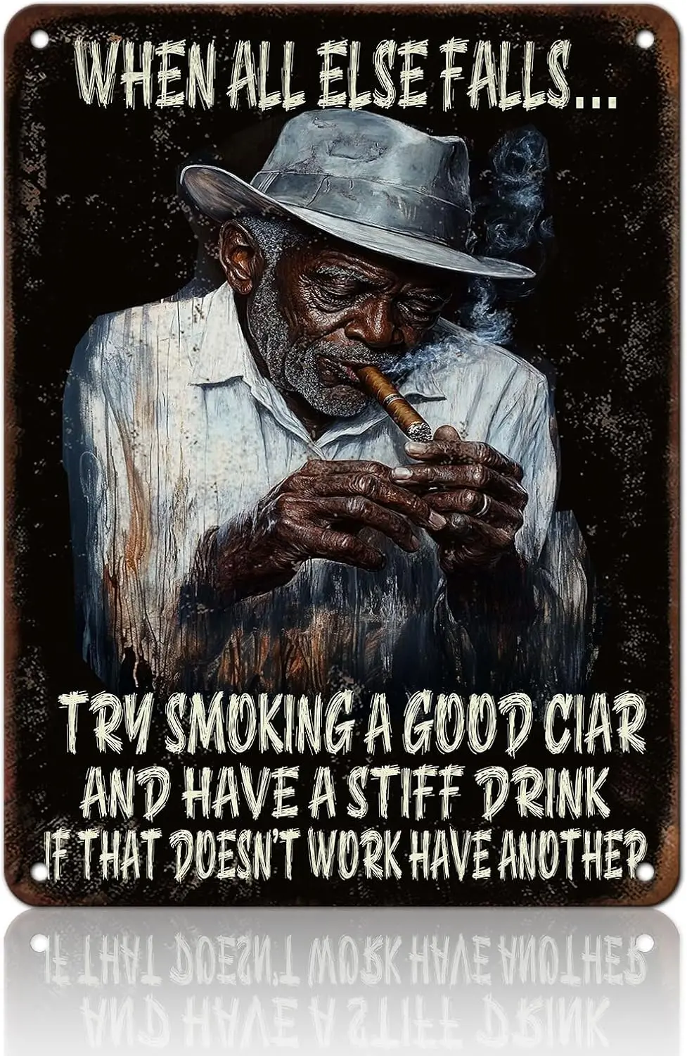 Cigar Metal Tin Sign When All Else Fails Try Smoking a Good Iron Plaque Poster  Home Kitchen Coffee Office Man