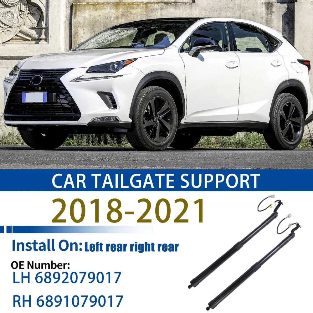 

For 2018-2021 AZ10 Lexus NX200 NX200T NX300 NX300H Rear Tailgate Power Lift Support LH 6892079017 RH 6891079017
