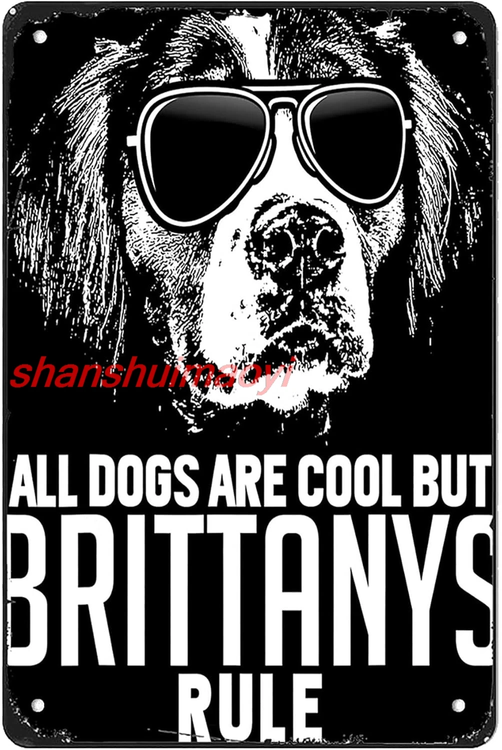 shan  are Cool But Brittany Spaniels Rule Funny Metal 8