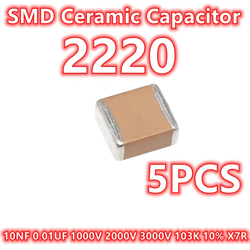 

(5pcs) Original 2220 10NF 0.01UF 1000V 2000V 3000V 103K 10% X7R 5750 SMD Ceramic Capacitor IC