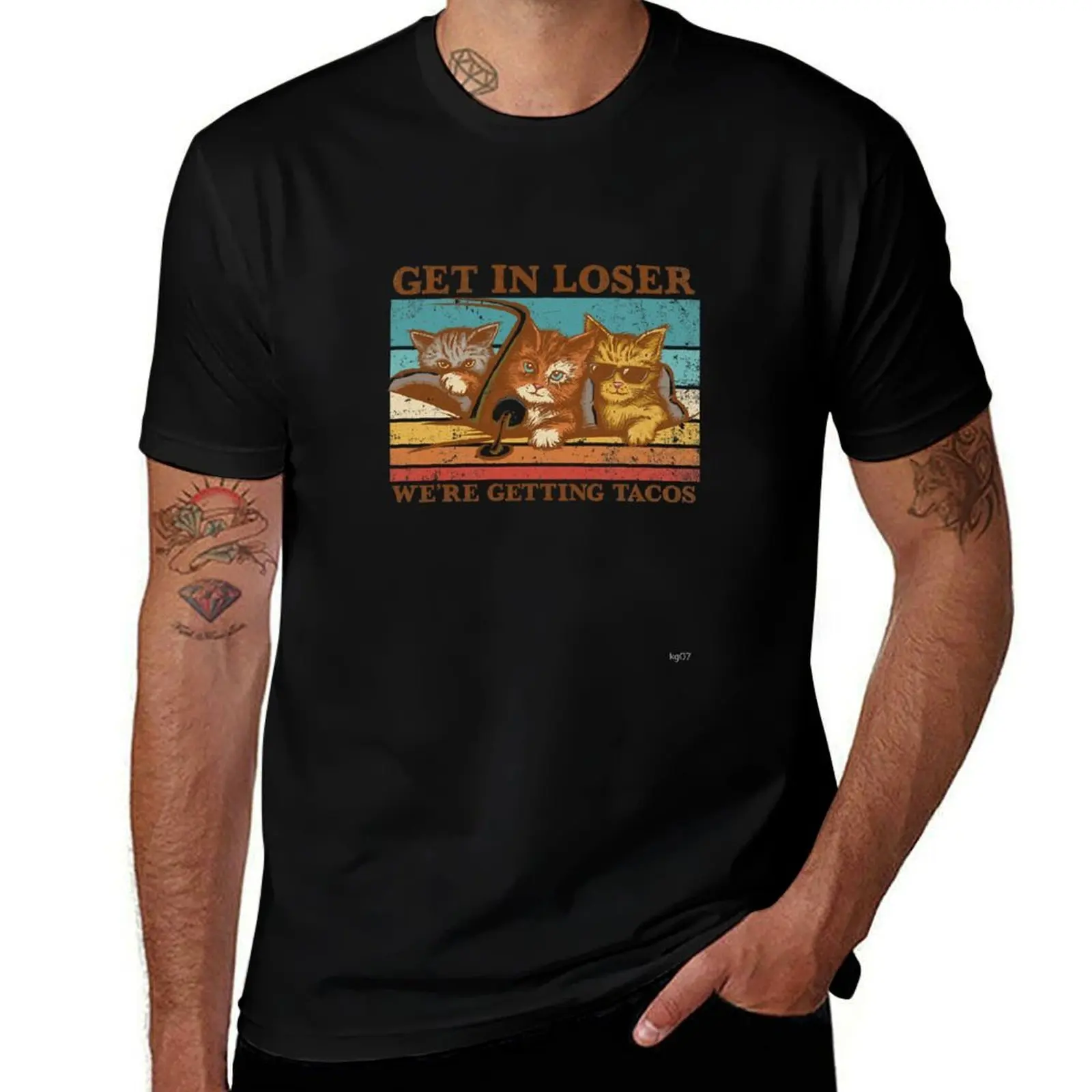 

Get in Loser- We're Getting Tacos T-Shirt funny t shirts dark humor t shirts with prints t shirts for man pack cotton T-Shirt