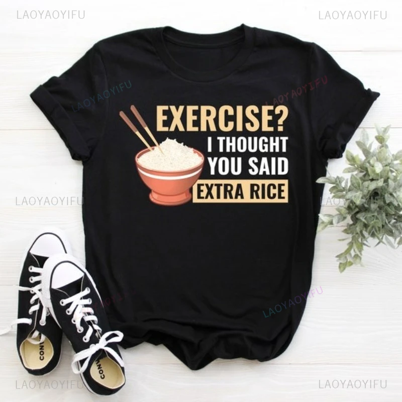 Exercise Thought You Said Extra Rice Funny Asian Food T-Shirt Rice Lover Gift Funny Cute Vegan Vegetarian Yummy Bowl Y2k Tops